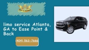 limo service Atlanta, GA to Ease Point & Back
