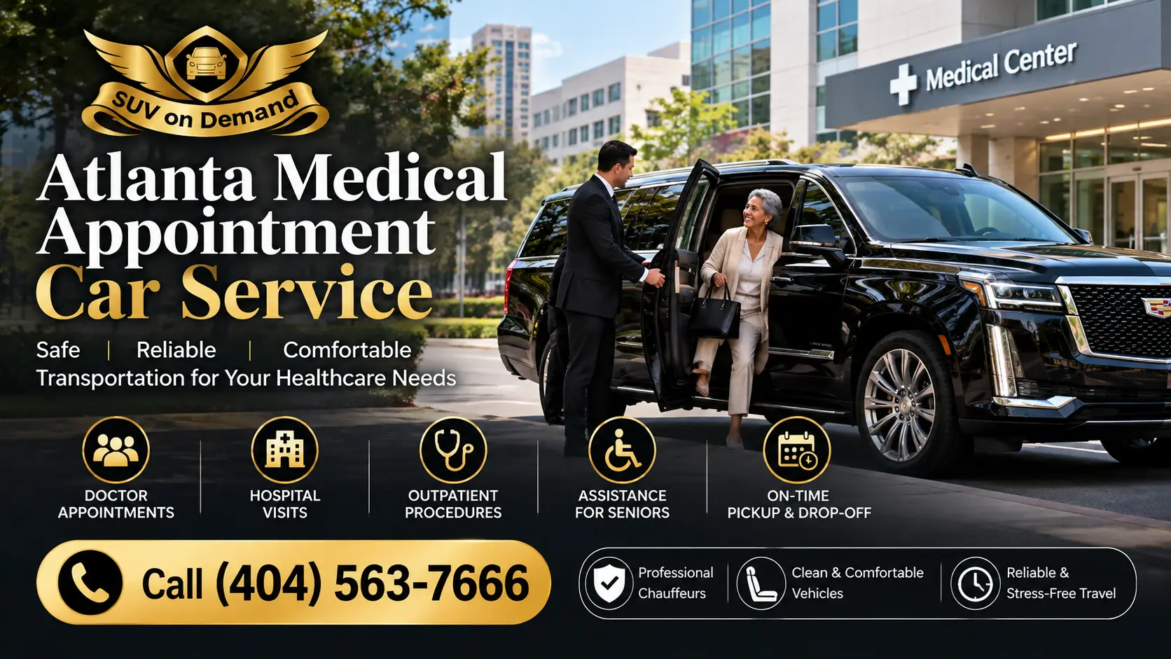 SUV On Demand Atlanta Medical Appointment Car Service banner featuring a black luxury SUV, a professional chauffeur assisting a senior passenger outside a medical center, and services for doctor appointments, hospital visits, outpatient procedures, and senior transportation. Phone: (404) 563-7666.
