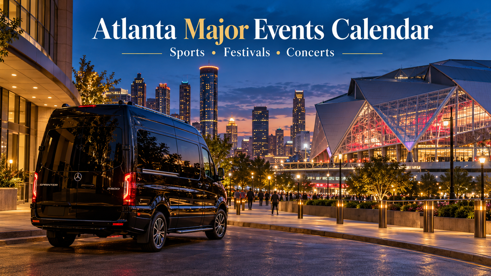 Atlanta Major Events Calendar – Sports, Festivals & Concerts Atlanta major events calendar featured image with a luxury Mercedes-Benz Sprinter near Mercedes-Benz Stadium in Downtown Atlanta
